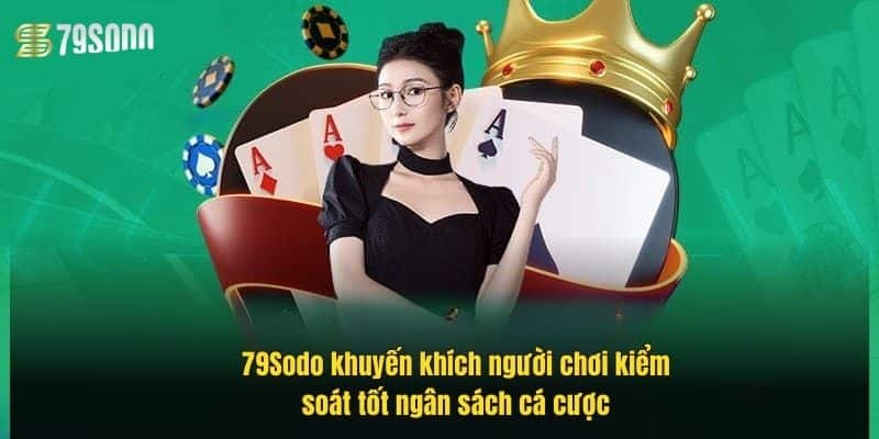 79sodo-khuyen-khich-nguoi-choi-kiem-soat-tot-ngan-sach-ca-cuoc