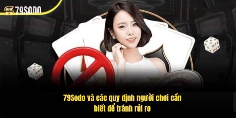 79sodo-va-cac-quy-dinh-nguoi-choi-can-biet-de-tranh-rui-ro