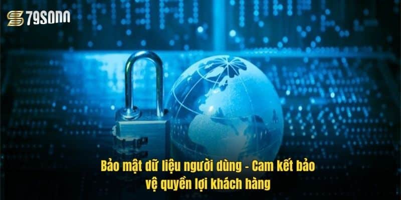 bao-mat-du-lieu-nguoi-dung-–-cam-ket-bao-ve-quyen-loi-khach-hang