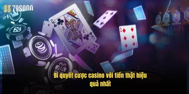 bi-quyet-cuoc-casino-voi-tien-that-hieu-qua-nhat
