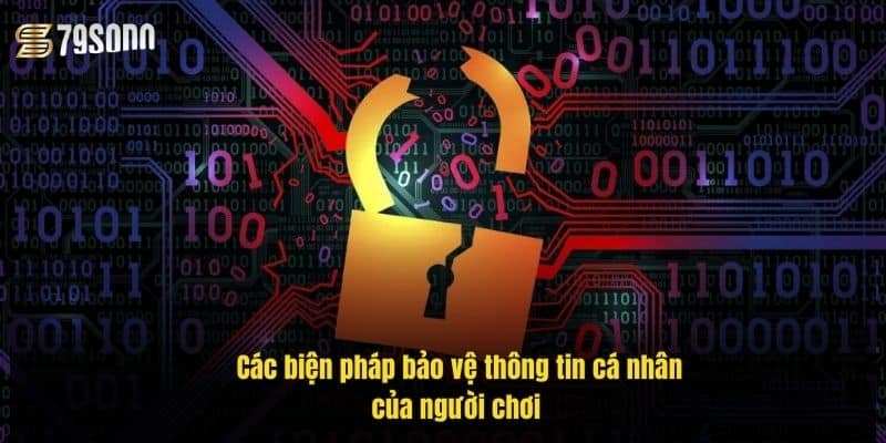 cac-bien-phap-bao-ve-thong-tin-ca-nhan-cua-nguoi-choi-