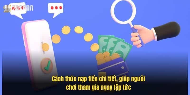 cach-thuc-nap-tien-chi-tiet-giup-nguoi-choi-tham-gia-ngay-lap-tuc