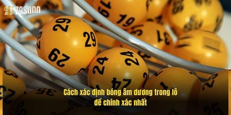 cach-xac-dinh-bong-am-duong-trong-lo-de-chinh-xac-nhat