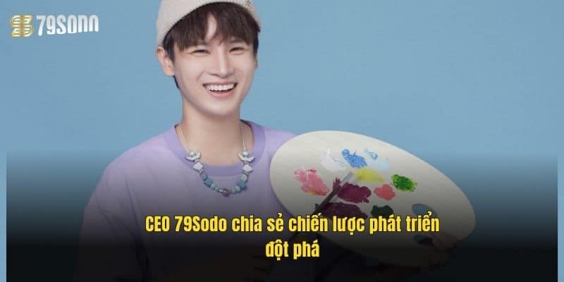 ceo-79sodo-chia-se-chien-luoc-phat-trien-dot-pha