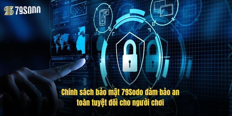 chinh-sach-bao-mat-79sodo-dam-bao-an-toan-tuyet-doi-cho-nguoi-choi