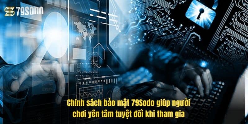 chinh-sach-bao-mat-79sodo-giup-nguoi-choi-yen-tam-tuyet-doi-khi-tham-gia