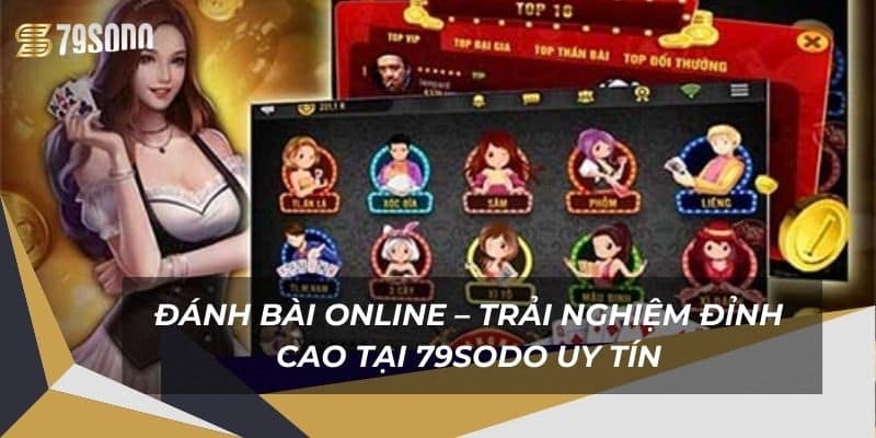 Đánh Bài Online – Trải Nghiệm Đỉnh Cao Tại 79Sodo Uy Tín 8 danh-bai-online-–-trai-nghiem-dinh-cao-tai-79sodo-uy-tin (1)