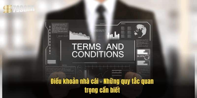 dieu-khoan-nha-cai-–-nhung-quy-tac-quan-trong-can-biet
