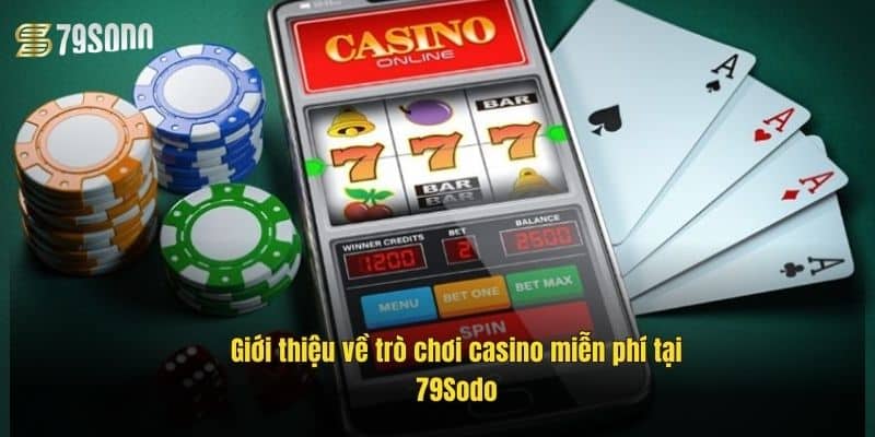 gioi-thieu-ve-tro-choi-casino-mien-phi-tai-79sodo