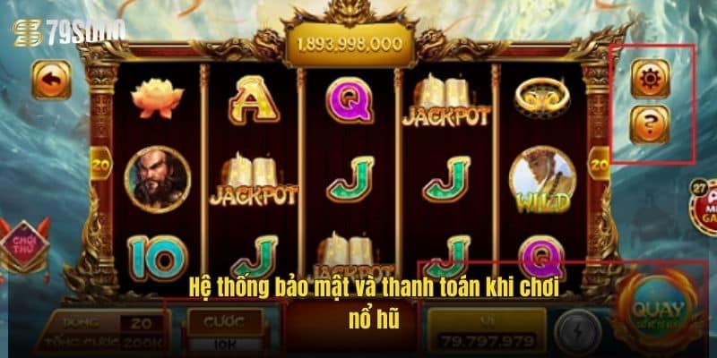 he-thong-bao-mat-va-thanh-toan-khi-choi-no-hu