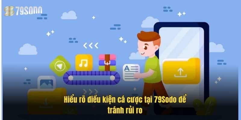 hieu-ro-dieu-kien-ca-cuoc-tai-79sodo-de-tranh-rui-ro
