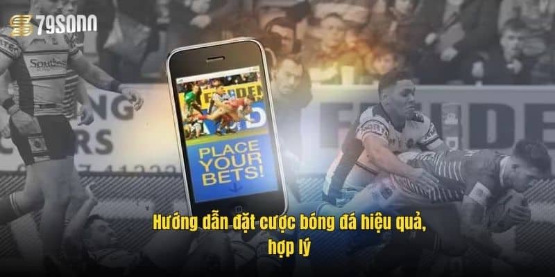huong-dan-dat-cuoc-bong-da-hieu-qua-hop-ly