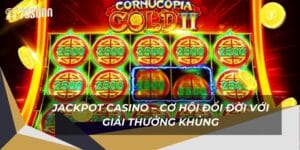 jackpot-casino-–-co-hoi-doi-doi-voi-giai-thuong-khung