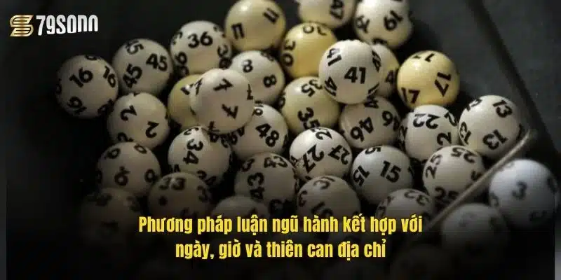 phuong-phap-luan-ngu-hanh-ket-hop-voi-ngay-gio-va-thien-can-dia-chi