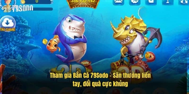 tham-gia-ban-ca-79sodo-–-san-thuong-lien-tay-doi-qua-cuc-khung