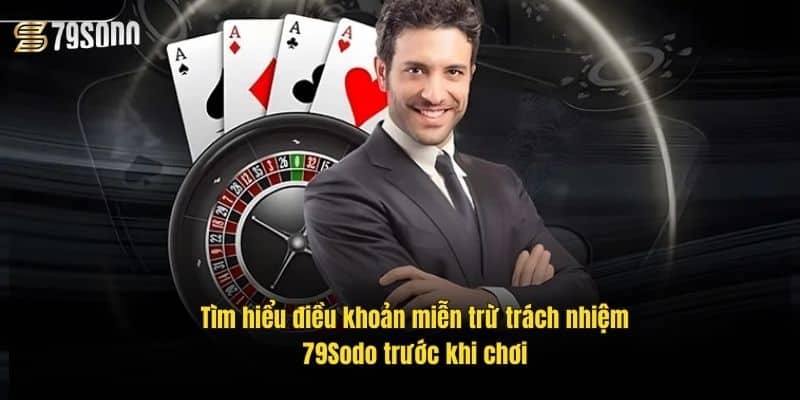 tim-hieu-dieu-khoan-mien-tru-trach-nhiem-79sodo-truoc-khi-choi