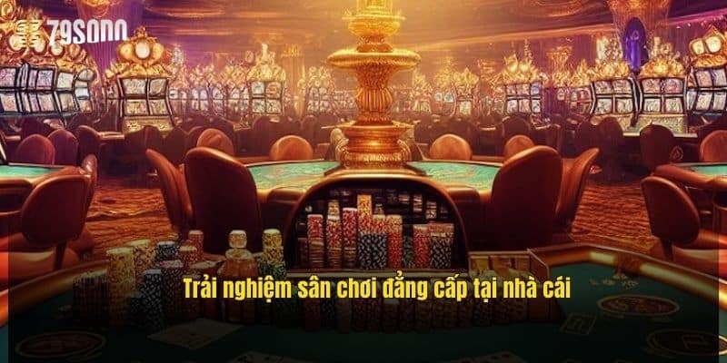 Trải nghiệm sân chơi đẳng cấp tại nhà cái