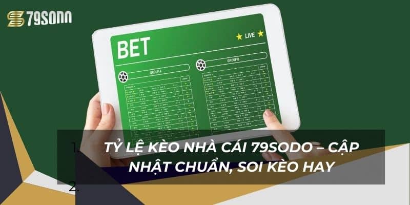 Tỷ Lệ Kèo Nhà Cái 79Sodo – Cập Nhật Chuẩn, Soi Kèo Hay 7 ty-le-keo-nha-cai-79sodo-–-cap-nhat-chuan-soi-keo-hay